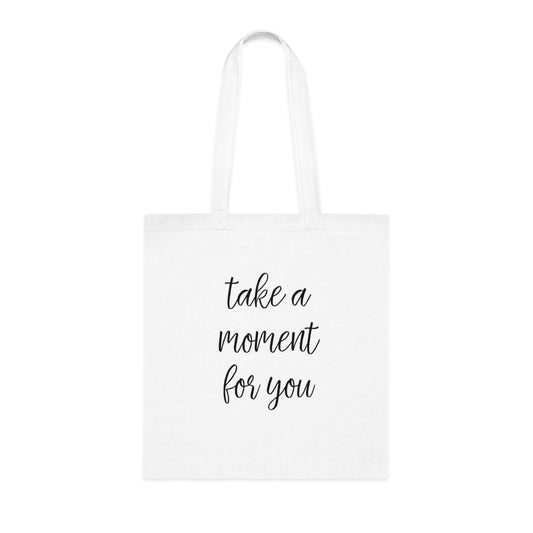 Inspirational Cotton Tote Bag - 'Take a Moment for You'